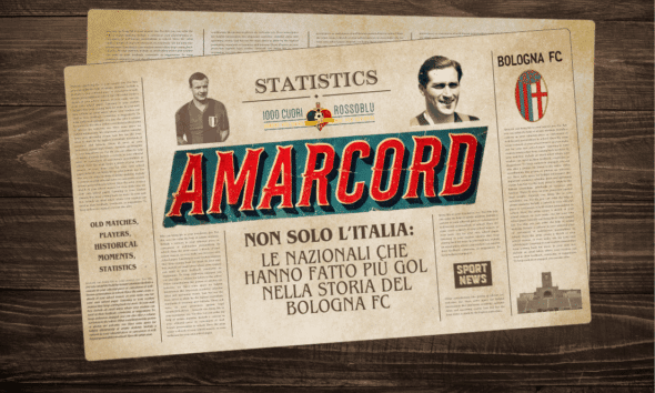 Amarcord - Le Nazionali che hanno fatto più gol nella storia del Bologna FC - 1000 Cuori Rossoblù