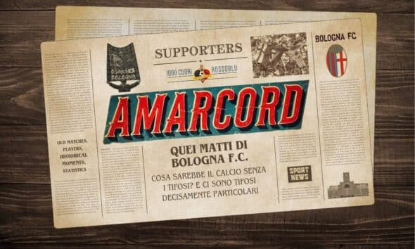 Amarcord - Quei matti di Bologna FC