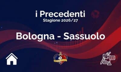 Precedenti di Bologna-Sassuolo 2026/27